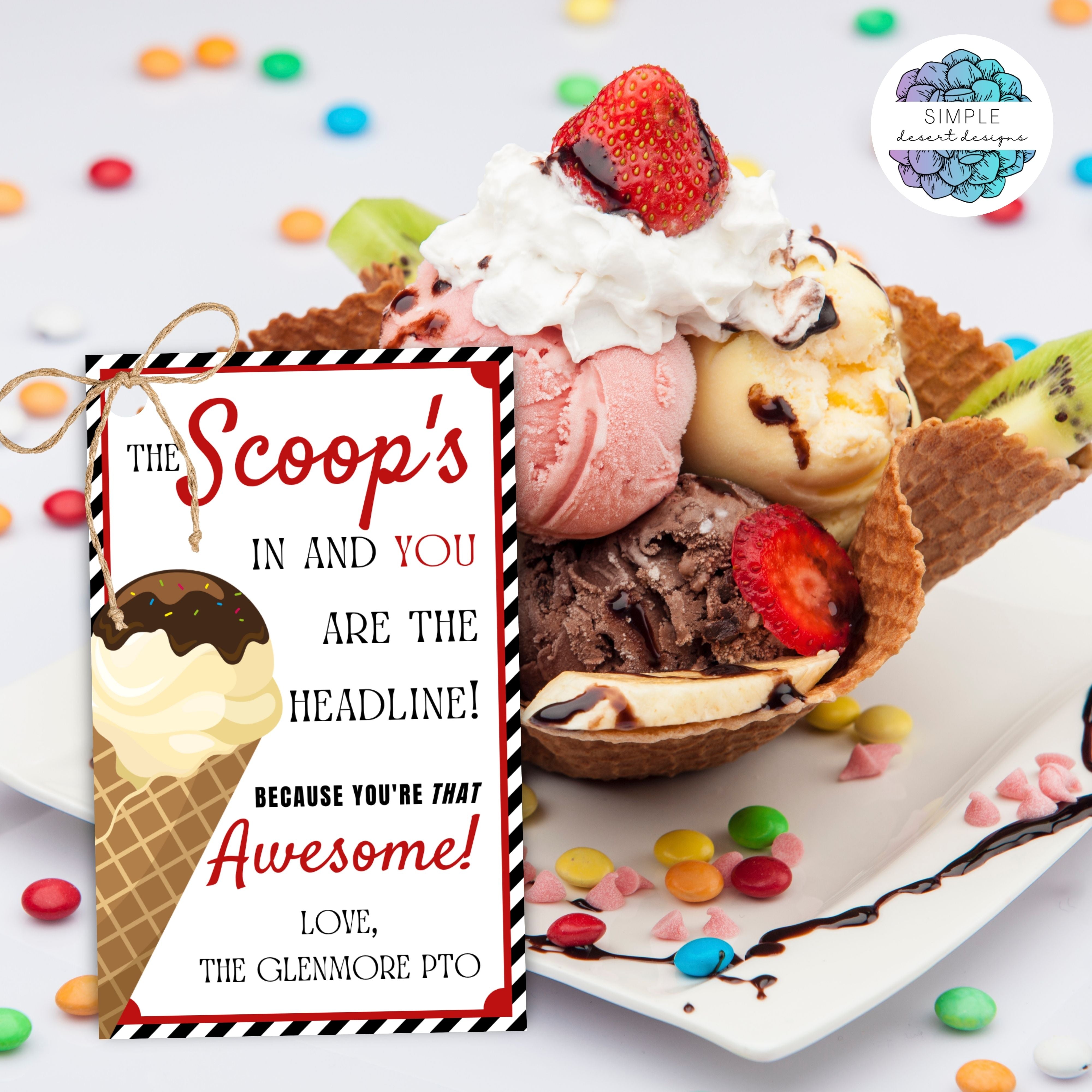 the scoops in and you are the headline because you're that awesome personalized ice cream thank you appreciation tags