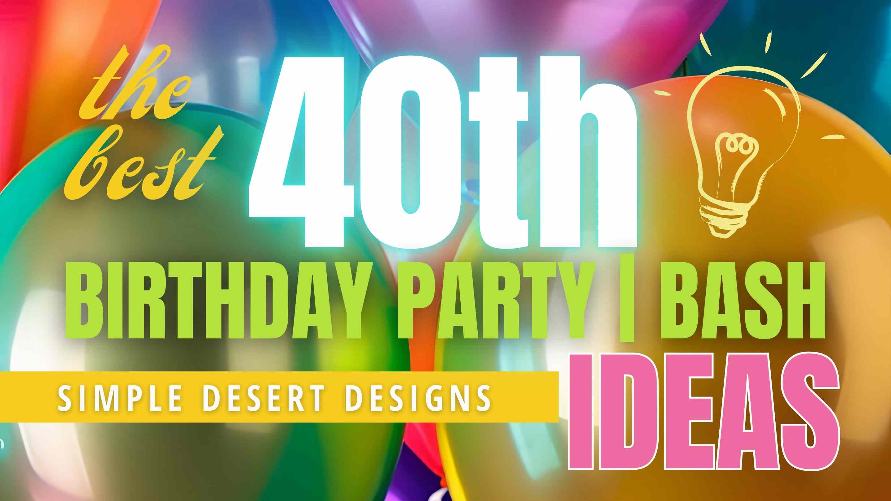 40th birthday party themes ideas