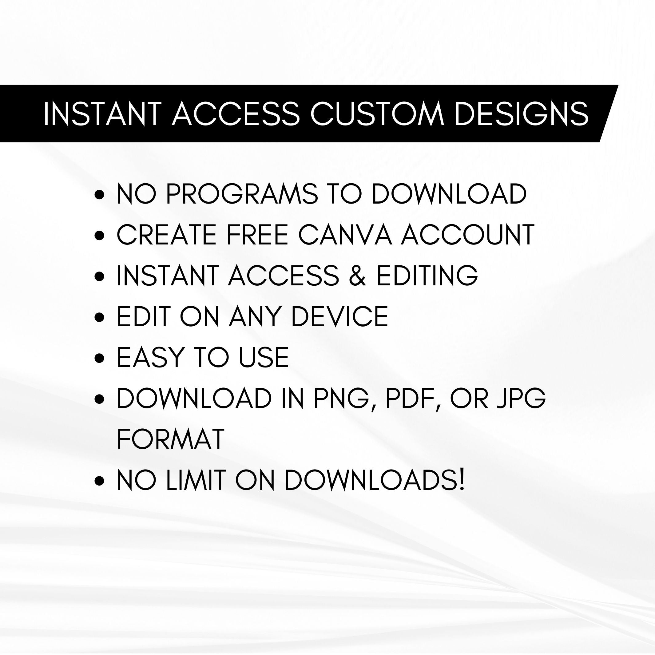 Text detailing features of instant access custom designs on a white background
